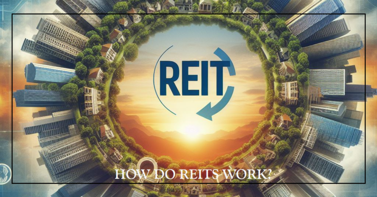 How Do REITs Work?