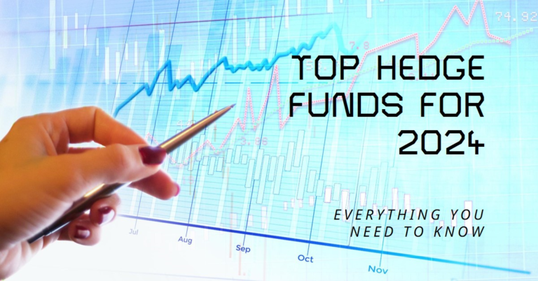 The Top Hedge Funds for 2024 And Everything You Need To Know