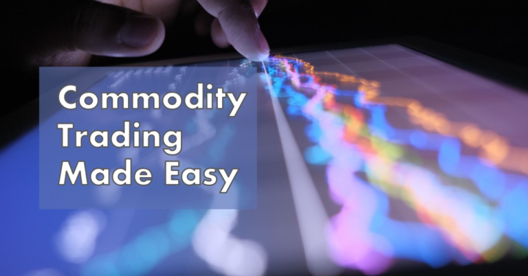 The Complete Guide To Commodity Types And Trading