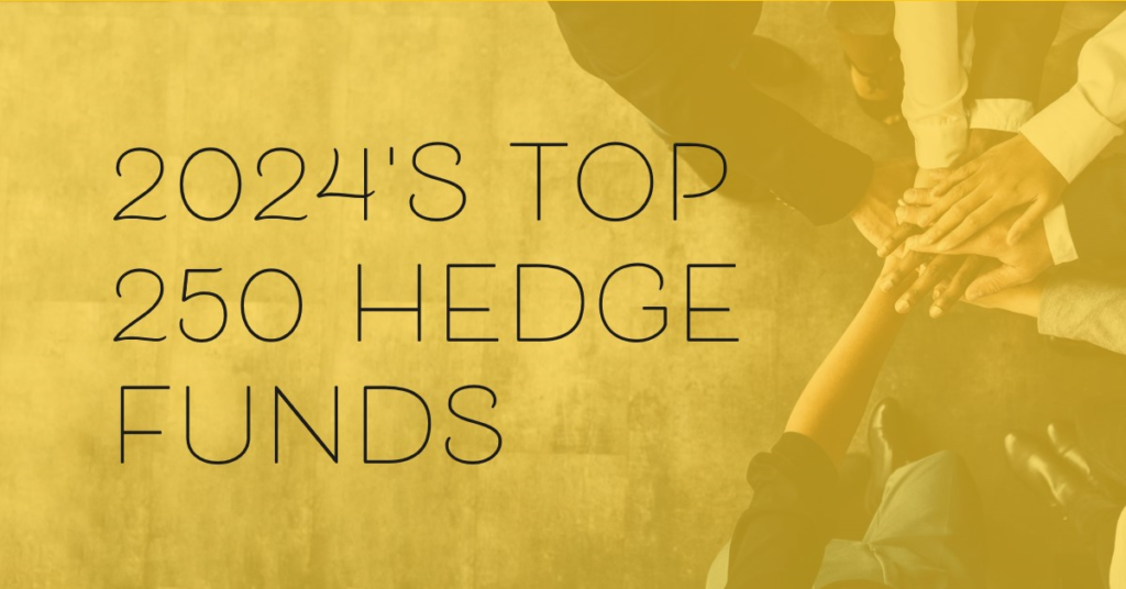 2024's Leading Hedge Funds: Top 250 Rankings, Analysis, and Expert Picks